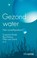 Gezond water, S. Wuijts ; R. Erkens ; E. van Donk - Paperback - 9789088031380
