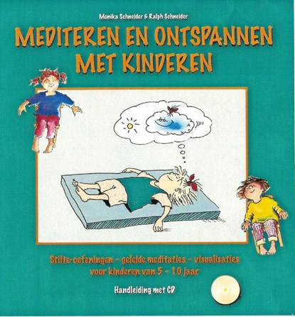 Mediteren en ontspannen met kinderen, M. Schneider ; R. Schneider - Paperback - 9789088400124