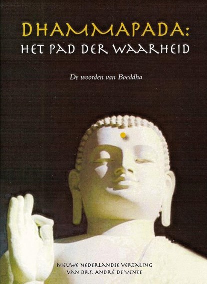Dhammapada: Het pad der Waarheid, niet bekend - Gebonden - 9789088400377