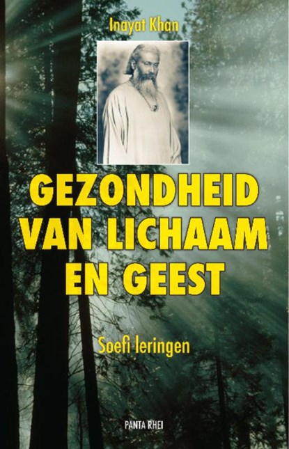 Gezondheid van lichaam en geest, Hazrat Inayat Khan ; Stichting Soefi Beweging Nederland - Paperback - 9789088400513