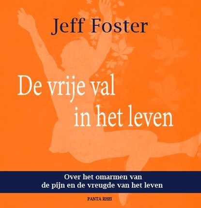 De vrije val in het leven, Jeff Foster - Gebonden - 9789088401046