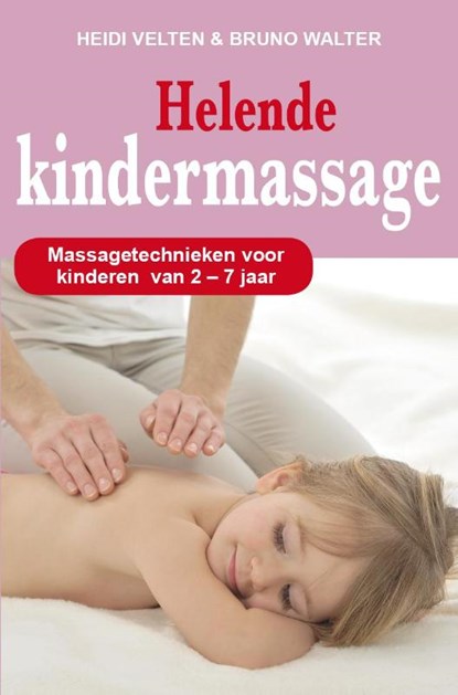 Helende kindermassage, Heidi Velten ; Bruno Walter - Paperback - 9789088401299