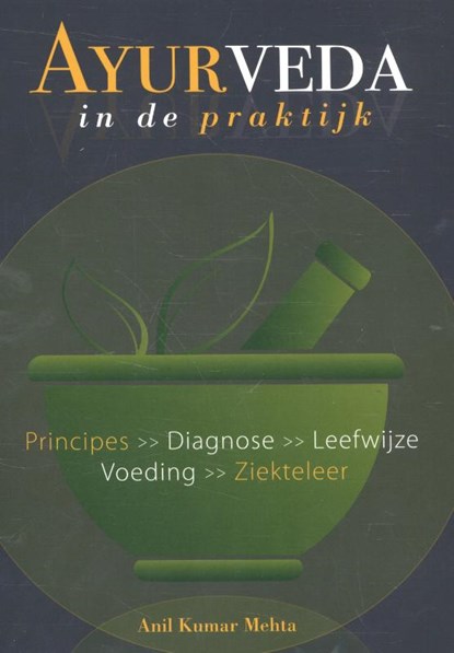 Ayurveda in de praktijk, Anil Kumar Mehta - Paperback - 9789088401343