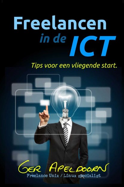 Freelancen in de  ICT, Ger Apeldoorn - Paperback - 9789088420573