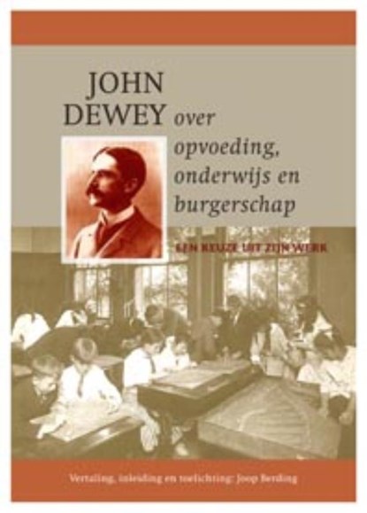 John Dewey over opvoeding, onderwijs en burgerschap, John Dewey - Paperback - 9789088500572