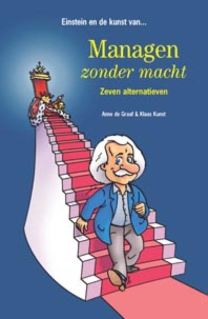 Einstein en de kunst van... managen zonder macht, Anne de Graaf ; Klaas Kunst - Paperback - 9789088500657