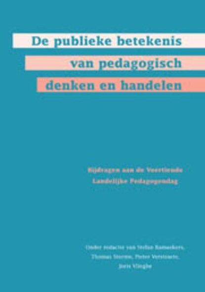 De publieke betekenis van pedagogisch denken en handelen, S. Ramaekers ; J. Masschelein ; Pieter Verstraete ; Joris Vkieghe - Paperback - 9789088500749