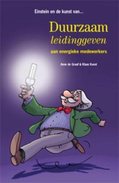 Einstein en de kunst van duurzaam leidinggeven aan energieke medewerkers, Anne de Graaf ; Klaas Kunst - Paperback - 9789088501524