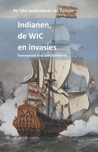Indianen, de WIC en invasies, Jack Schellekens - Gebonden - 9789088502859