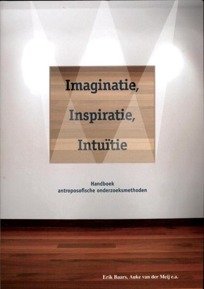 Imaginatie, inspiratie, intuïtie, Erik Baars ; Auke van der Meij ; Guus van der Bie ; Edmond Schoorel ; Arie Bos - Paperback - 9789088502897