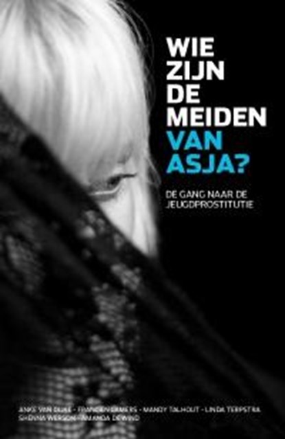 Wie zijn de meiden van Asja?, Anke van Dijke ; Francien Lamers-Winkelman ; Mandy Talhout ; Linda Terpstra ; Shenna Werson ; Amanda de Wind - Paperback - 9789088503795