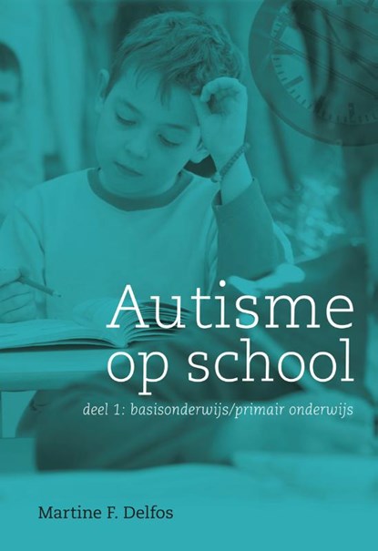 Autisme op school 1 basisonderwijs / primair onderwijs, Martine F. Delfos - Paperback - 9789088504433