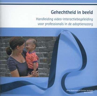 Gehechtheid in beeld, Anny Havermans ; Corinne Verheule ; Bert Prinsen - Paperback - 9789088504983