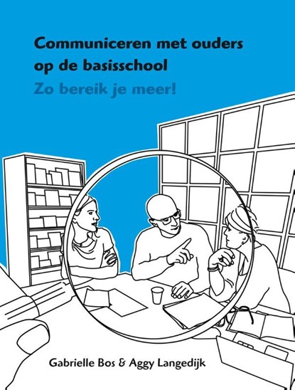 Communiceren met ouders op de basisschool, Gabrielle Bos ; Aggy Langedijk - Paperback - 9789088505553