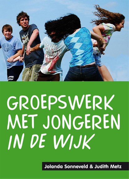 Groepswerk met jongeren in de wijk, Jolanda Sonneveld ; Judith Metz - Paperback - 9789088505928