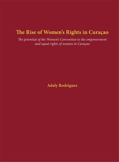 The rise of women's rights in Curaçao, Adaly Rodriguez - Gebonden Adobe PDF - 9789088506154