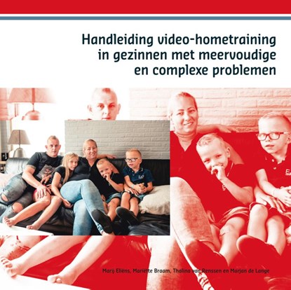 Handleiding video-hometraining in gezinnen met meervoudige en complexe problemen, Marij Eliëns ; Mariëtte Braam ; Thalina van Renssen ; Marjan de Lange - Paperback - 9789088506475
