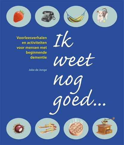 Ik weet nog goed..., Joke de Jonge - Gebonden - 9789088506857