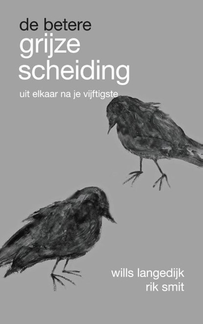 De betere grijze scheiding, Wills Langedijk ; Rik Smit - Paperback - 9789088506888