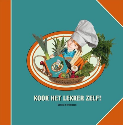 Kook het lekker zelf, Sandra Cornelissen - Gebonden - 9789088507045