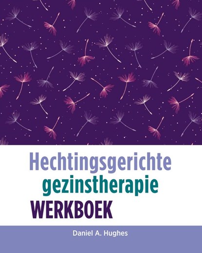 Hechtingsgerichte gezinstherapie Werkboek, Daniel A. Hughes - Paperback - 9789088507496