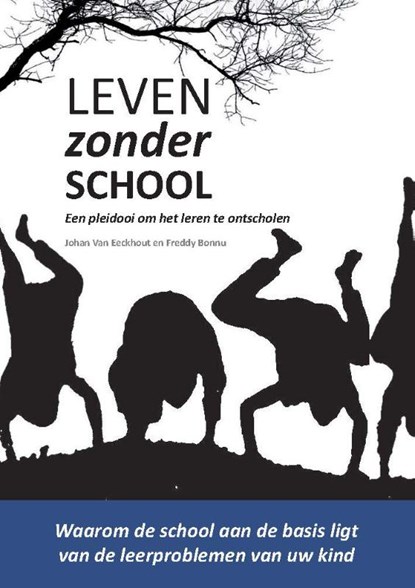 Leven zonder school, Johan Van Eeckhout ; Freddy Bonnu - Paperback - 9789088507977