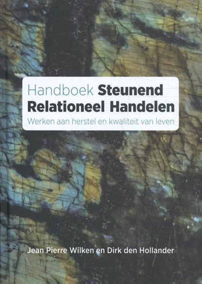 Handboek steunend relationeel handelen, Jean Pierre Wilken ; Dirk den Hollander - Gebonden - 9789088508189