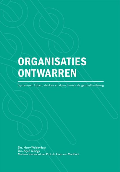 Organisaties ontwarren, Harry Woldendorp ; Arjen Jeninga - Paperback - 9789088508585
