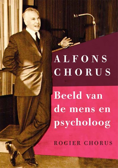 Alfons Chorus: Beeld van de mens en psycholoog, Rogier Chorus - Paperback - 9789088508882
