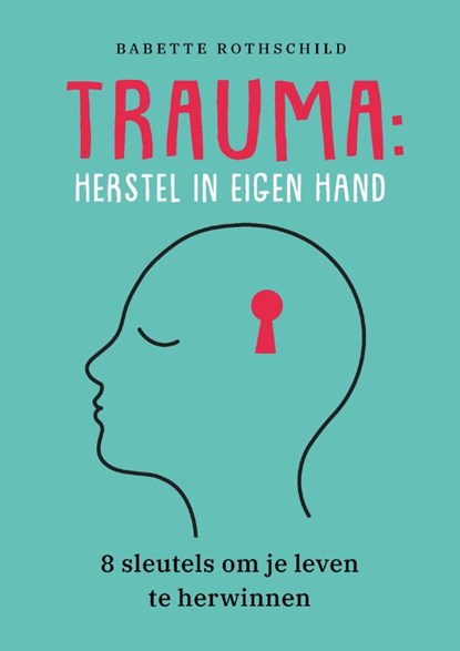 Trauma: herstel in eigen hand, Babette Rothschild - Paperback - 9789088509254