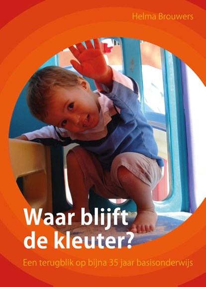 Waar blijft de kleuter?, Helma Brouwers - Paperback - 9789088509346