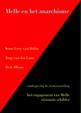 Melle en het anarchisme - Koos Levy-van Halm ; Jaap van der Laan ; Bert Altena - 9789088601415