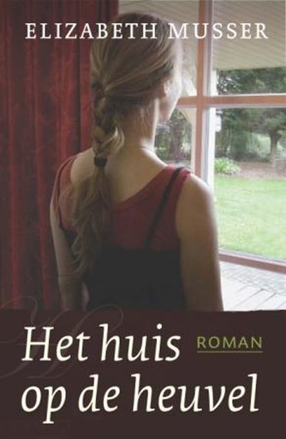 Het huis op de heuvel, Elizabeth Musser - Paperback - 9789088650864