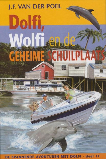 Dolfi en wolfi en de geheime schuilplaats deel, J.F. van der Poel - Gebonden - 9789088651441