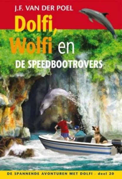 Dolfi, Wolfi en de speedbootrovers deel, J.F. van der Poel - Gebonden - 9789088652202