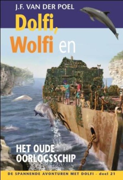 Dolfi Wolfi en het oude oorlogsschip / deel 21, POEL, J.F. van der - Gebonden - 9789088652295