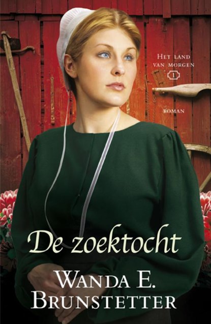 De zoektocht - Het land van morgen, Wanda E. Brunstetter ; Wanda Brunstetter - Paperback - 9789088652738