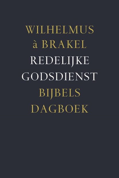 Redelijke godsdienst, Wilhelmus a Brakel - Paperback - 9789088653384