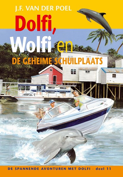 Dolfi, Wolfi en de geheime schuilplaats, J.F. van der Poel - Ebook - 9789088653766