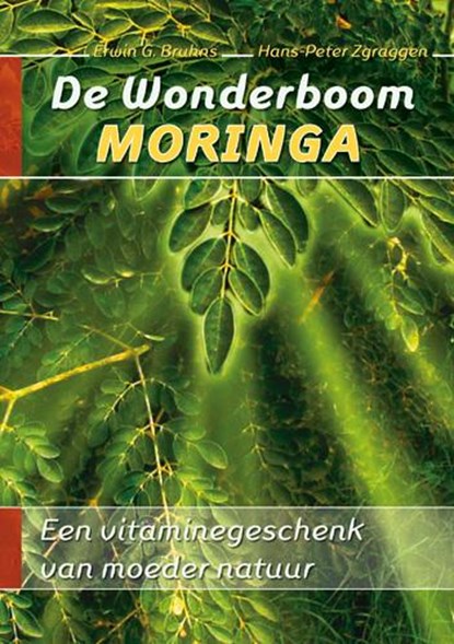 De wonderboom Moringa, Erwin G. Bruhns ; Hans-Peter Zgraggen - Paperback - 9789088790379
