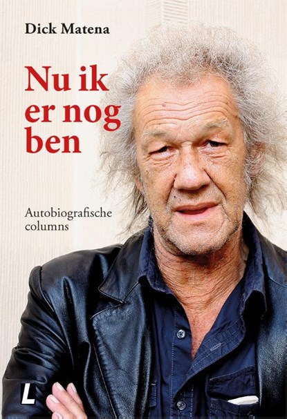 Nu ik er nog ben, Dick Matena - Paperback - 9789088868542