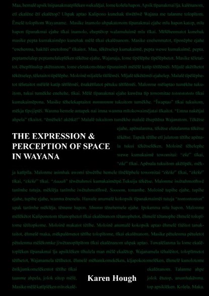 The Expression & Perception of Space in Wayana, K. Hough - Paperback - 9789088900068