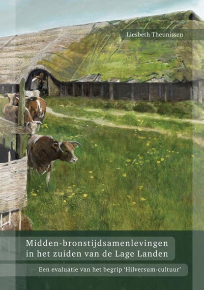 Midden-bronstijdsamenlevingen in het zuiden van de Lage Landen, E.M. Theunissen - Paperback - 9789088900174