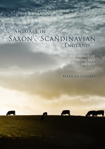 Animals in Saxon and Scandinavian England, Mathilda Holmes - Paperback - 9789088902666