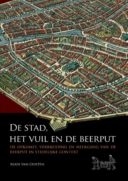 De stad, het vuil en de beerput, Roos van Oosten - Paperback - 9789088903144