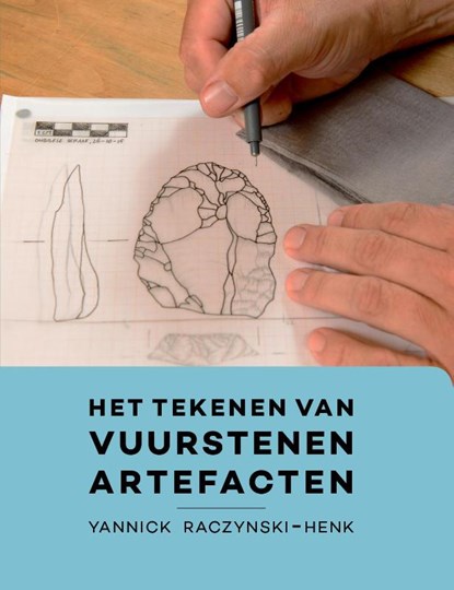 Het tekenen van vuurstenen artefacten, Yannick Raczynski-Henk - Paperback - 9789088903557