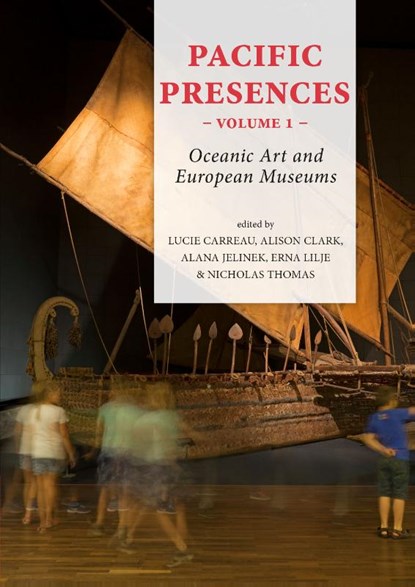 Pacific Presences volume 1, Erna Lilje ; Nicholas Thomas - Gebonden - 9789088905902
