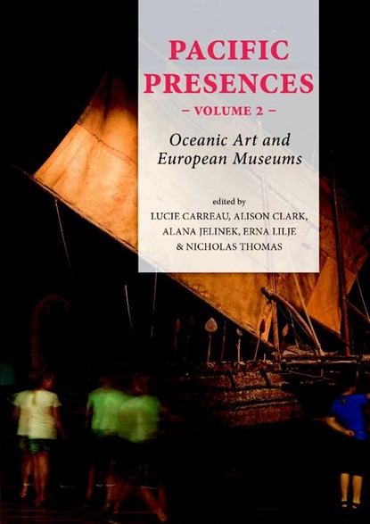 Pacific Presences volume 2, Lucie Carreau ; Alison Clark - Paperback - 9789088906268