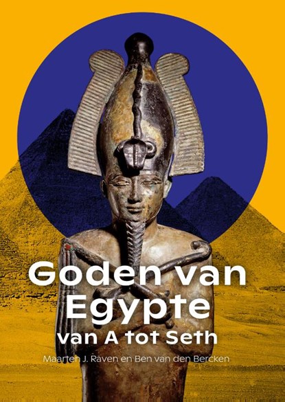 Goden van Egypte, van A tot Seth, Maarten J. Raven ; Ben van den Bercken - Paperback - 9789088907272