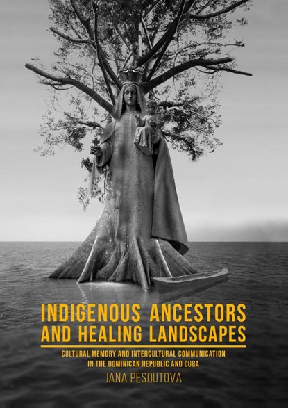 Indigenous Ancestors and Healing Landscapes, Jana Pešoutová - Paperback - 9789088907647
